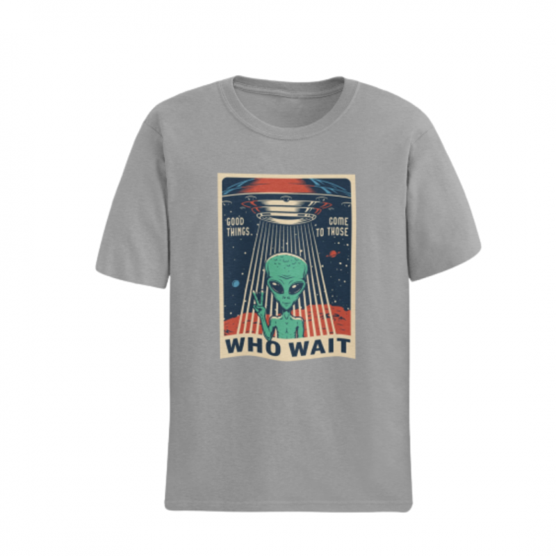 CAMISETA ALIEN "GOOD THINGS COME TO THOSE WHO WAIT" UNISEX